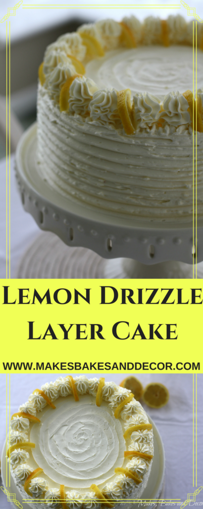 Lemon Drizzle Layer Cake - Makes, Bakes and Decor