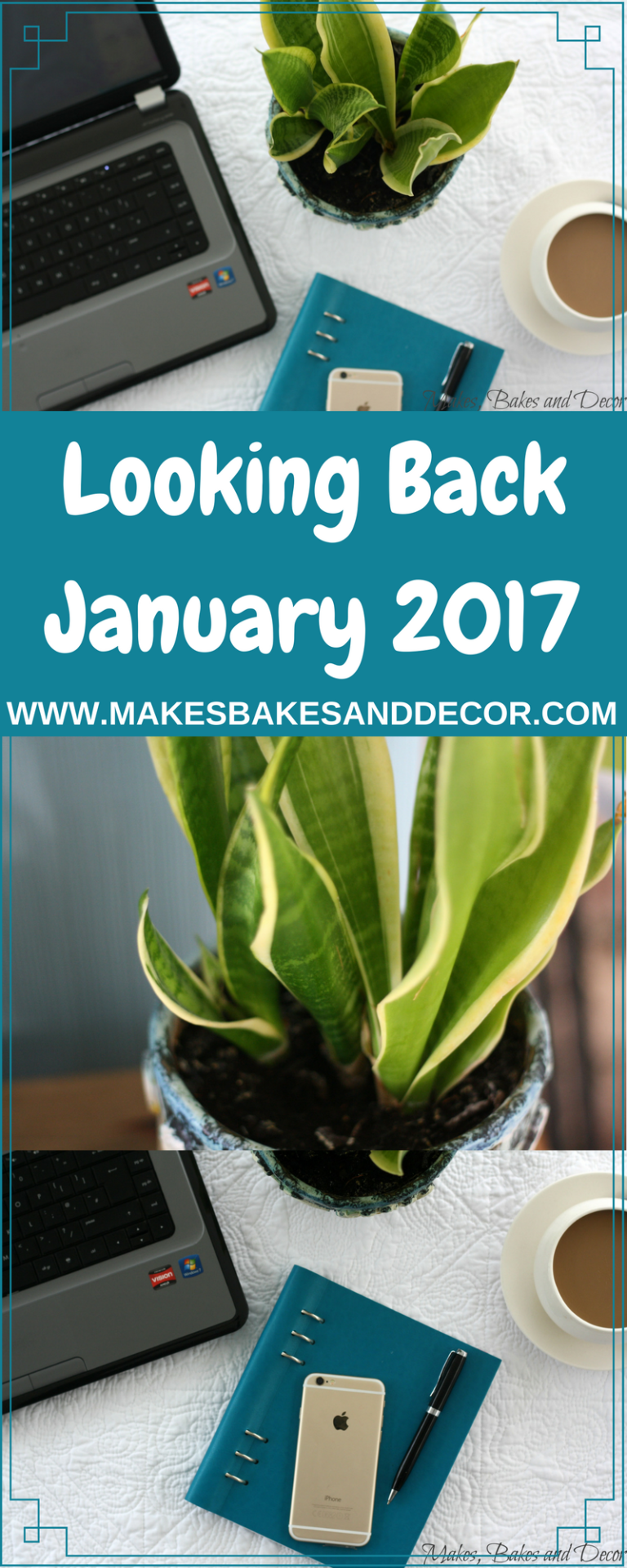 Looking Back - January 2017 - Makes, Bakes and Decor